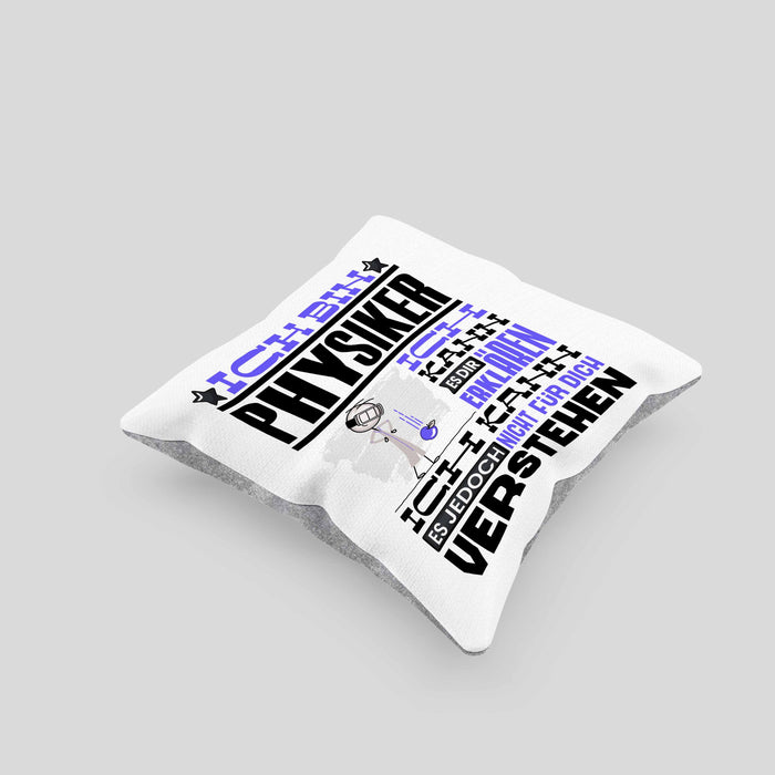 Physiker Geschenk Kissen mit Füllung 40x40 Geschenkidee für Physiker Geburtstag Lustiger Spruch Ich Bin Physiker Ich Kann Es Dir Erklären Aber Nicht Für Dich Verstehen (Grau) Grau Trendation