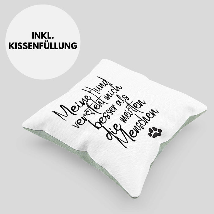 Hundebesitzer Kissen mit Füllung 40x40 Geschenk Mein Hund Versteht Mich Besser als die meistn Menschen Geschenkidee Hunde Mama Frauchen Herrchen (Grau) Grün Trendation