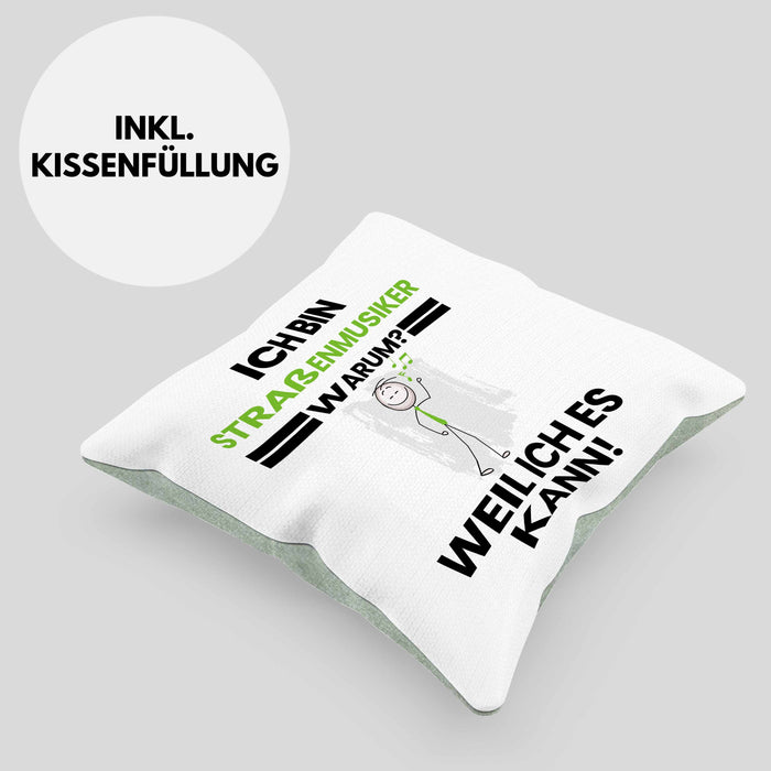 Straßenmusiker Geschenk Kissen mit Füllung 40x40 Lustiger Spruch Ich Bin Straßenmusiker Warum Weil Ich Es Kann Geschenkidee Bester Straßenmusiker Geburtstag (Grau) Grün Trendation