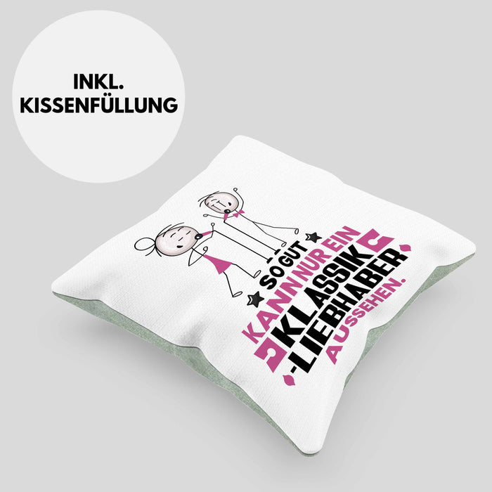 Klassikliebhaber Geschenk Kissen mit Füllung 40x40 So Gut Kann Nur Ein Klassikliebhaber Aussehen Geschenkidee (Grau) Grün Trendation