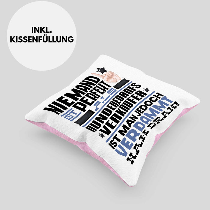Hundebedarfsverkäufer Geschenk Kissen mit Füllung 40x40 Lustige Geschenkidee für Hundebedarfsverkäufer Geburtstag Niemand Ist Perfekt Aber Als Hundebedarfsverkäufer Ist Man Nah Dran (Grau) Rosa Trendation