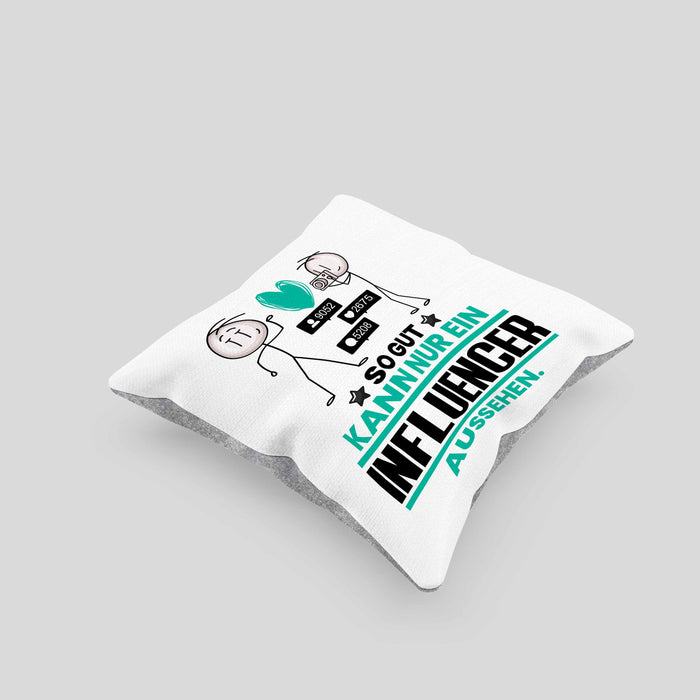 Influencer Geschenk Kissen mit Füllung 40x40 So Gut Kann Nur Ein Influencer Aussehen Geschenkidee (Grau) Grau Trendation