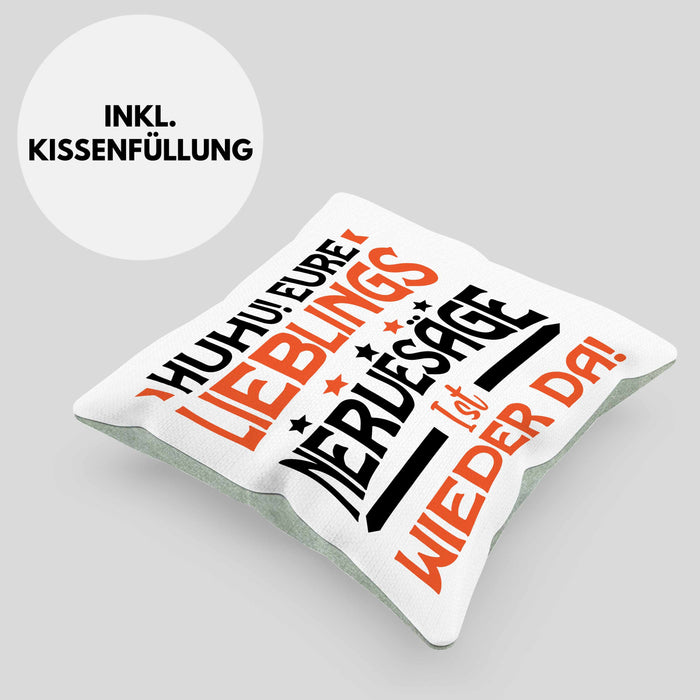 Huhu Eure Lieblingsnervensäge Ist Wieder Da Kissen mit Füllung 40x40 Geschenk Lustiger Spruch Kollege (Grau) Grün Trendation