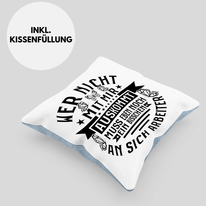 Lustiger Spruch Kissen mit Füllung 40x40 Wer Nicht Mit Mir Auskommt Muss Eben Noch EIn Bisschen An Sich Arbeiten Humor (Grau) Blau Trendation
