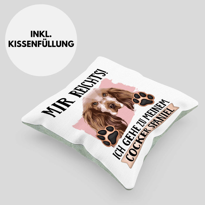 Cocker Spaniel Besitzer Kissen mit Füllung 40x40 Geschenk Lustiger Spruch Geschenkidee Mir Reichts Ich Geh Zu Meinem Cocker Spaniel (Grau) Grün Trendation