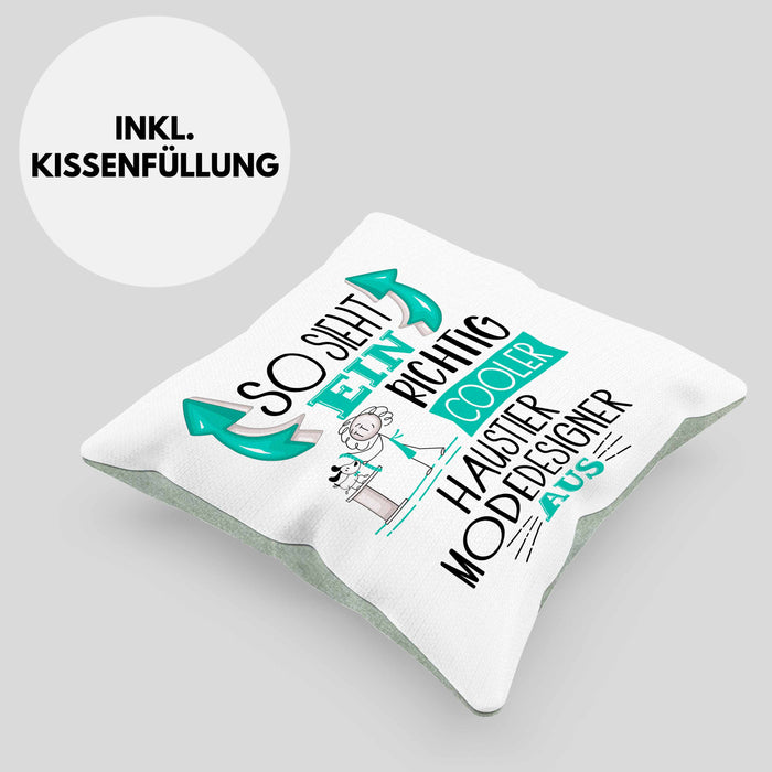 So Sieht Ein Richtig Cooler Haustier Modedesigner Aus Kissen mit Füllung 40x40 Geschenk für Haustiermodedesigner Geschenkidee Spruch (Grau) Grün Trendation