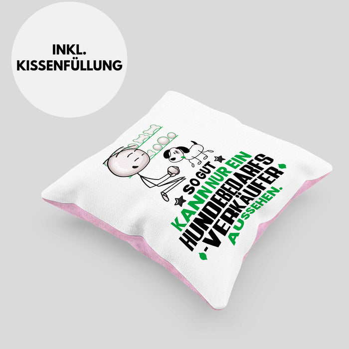 Hundebedarfsverkäufer Geschenk Kissen mit Füllung 40x40 So Gut Kann Nur Ein Hundebedarfsverkäufer Aussehen Geschenkidee (Grau) Rosa Trendation