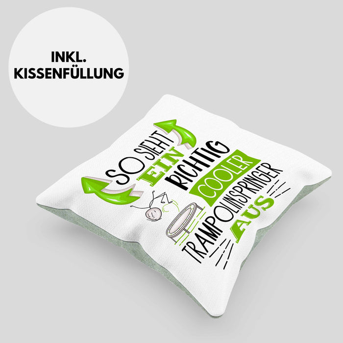 Trampolinspringer Kissen mit Füllung 40x40 Geschenk So Sieht Ein Richtig Cooler Trampolinspringer Aus Geschenkidee Spruch Lustig (Grau) Grün Trendation