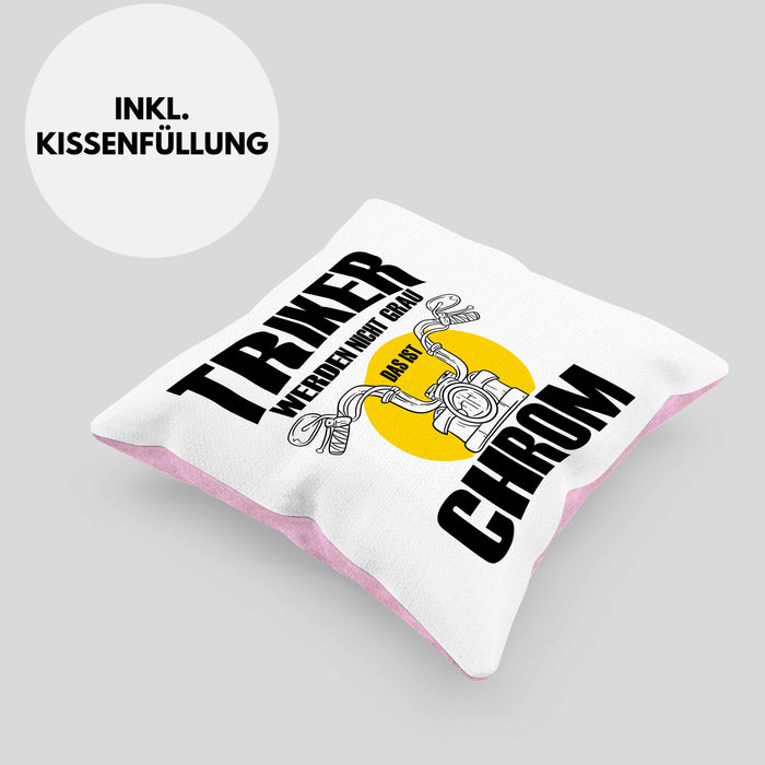 Triker Kissen mit Füllung 40x40 Geschenk Lustiger Spruch Triker Werden Nicht Grau Das Ist Chrom Geschenkidee Geburtstag (Grau) Rosa Trendation