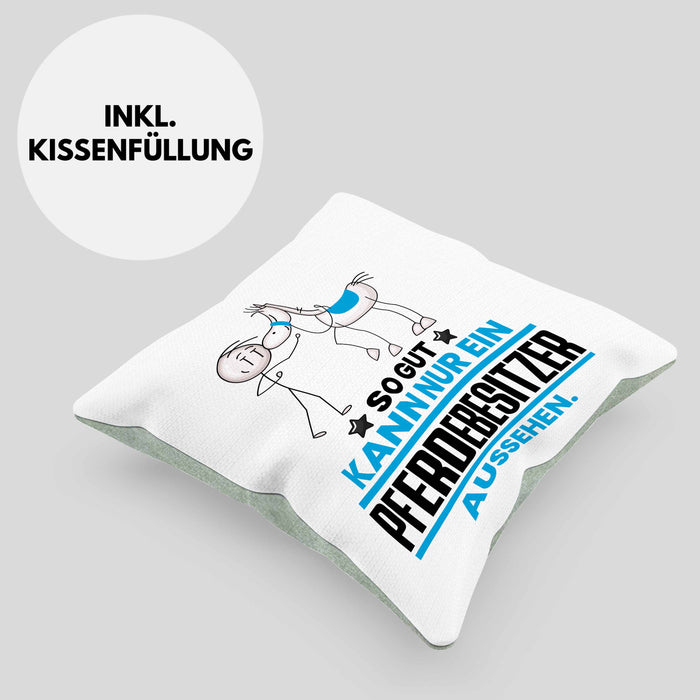 Pferdebesitzer Geschenk Kissen mit Füllung 40x40 So Gut Kann Nur Ein Pferdebesitzer Aussehen Geschenkidee (Grau) Grün Trendation