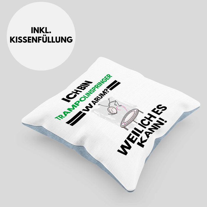Trampolinspringer Geschenk Kissen mit Füllung 40x40 Lustiger Spruch Ich Bin Trampolinspringer Warum Weil Ich Es Kann Geschenkidee Bester Trampolinspringer Geburtstag (Grau) Blau Trendation