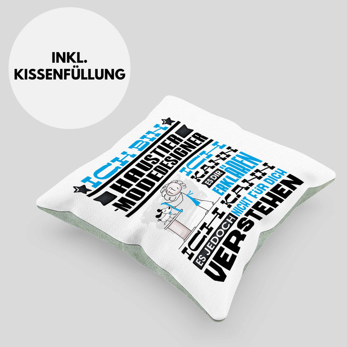 Haustier-Modedesigner Geschenk Kaffee-Kissen mit Füllung 40x40 Geschenkidee für Haustier-Modedesigner Ich Bin Haustier-Modedesigner Ich Kann Es Dir Erklären Jedoch Nicht Für Dich Verstehen Spruch Lustig (Grau) Grün Trendation