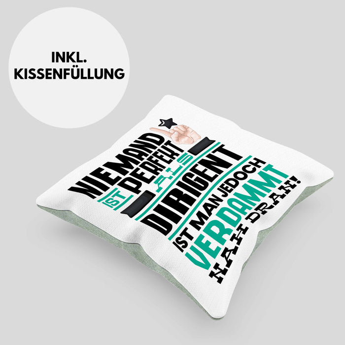 Dirigent Geschenk Kissen mit Füllung 40x40 Lustige Geschenkidee für Dirigent Geburtstag Niemand Ist Perfekt Aber Als Dirigent Ist Man Nah Dran (Grau) Grün Trendation