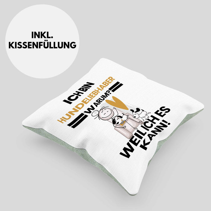 Hundeliebhaber Geschenk Kissen mit Füllung 40x40 Lustiger Spruch Ich Bin Hundeliebhaber Warum Weil Ich Es Kann Geschenkidee Bester Hundeliebhaber Geburtstag (Grau) Grün Trendation