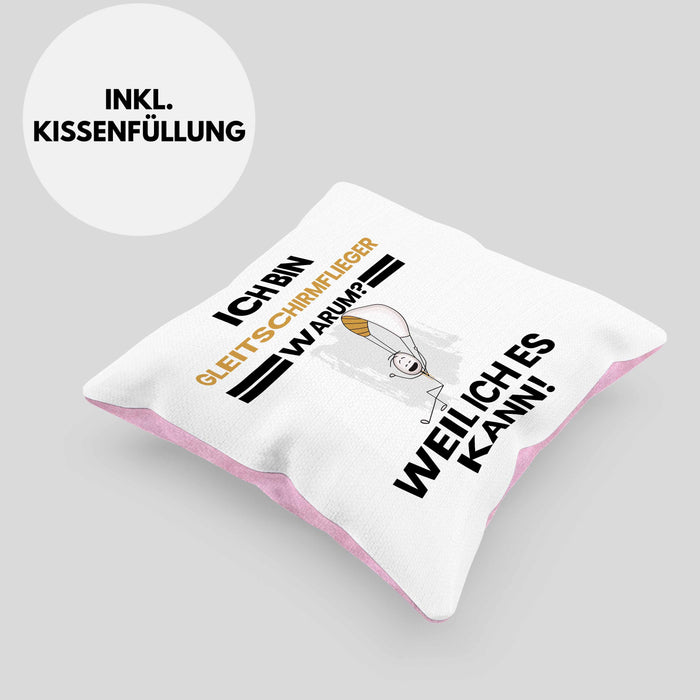 Gleitschirmflieger Geschenk Kissen mit Füllung 40x40 Lustiger Spruch Ich Bin Gleitschirmflieger Warum Weil Ich Es Kann Geschenkidee Bester Gleitschirmflieger Geburtstag (Grau) Rosa Trendation