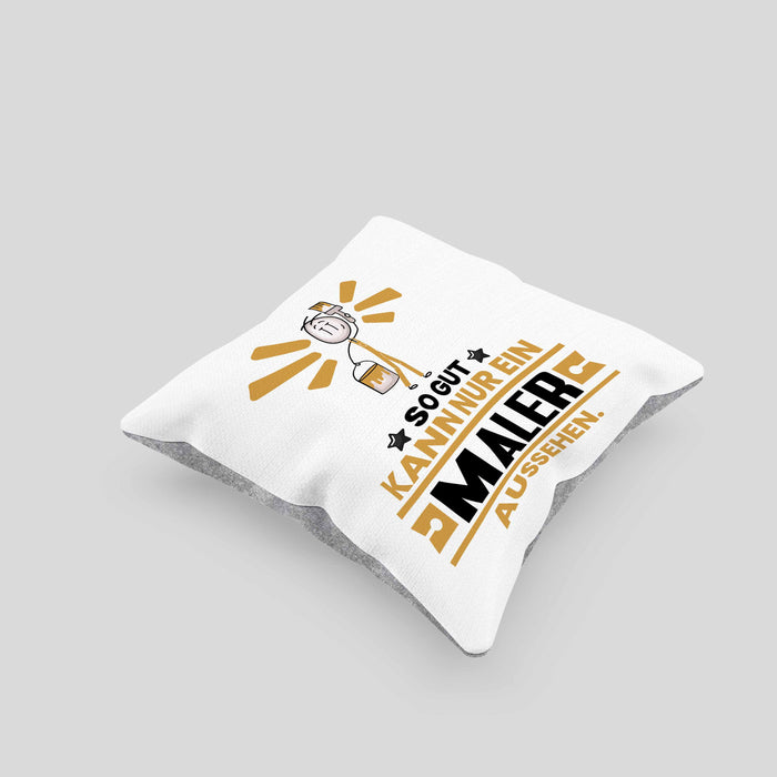 Maler Geschenk Kissen mit Füllung 40x40 So Gut Kann Nur Ein Maler Aussehen Geschenkidee (Grau) Grau Trendation