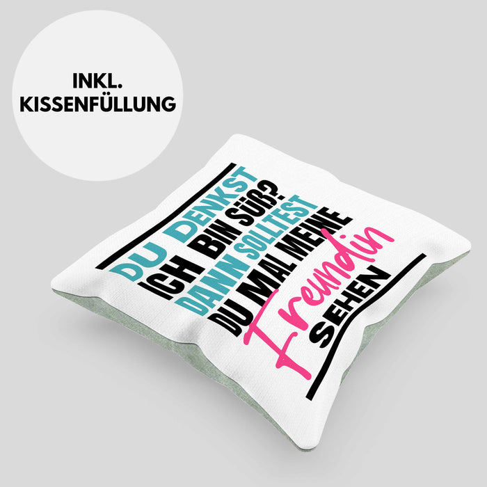 Du Denkst Ich Bin Süß Dann Solltest Du Mal Meine Freundin Sehen Kissen mit Füllung 40x40 Geschenk Spruch Eifersüchtige Freundin (Grau) Grün Trendation