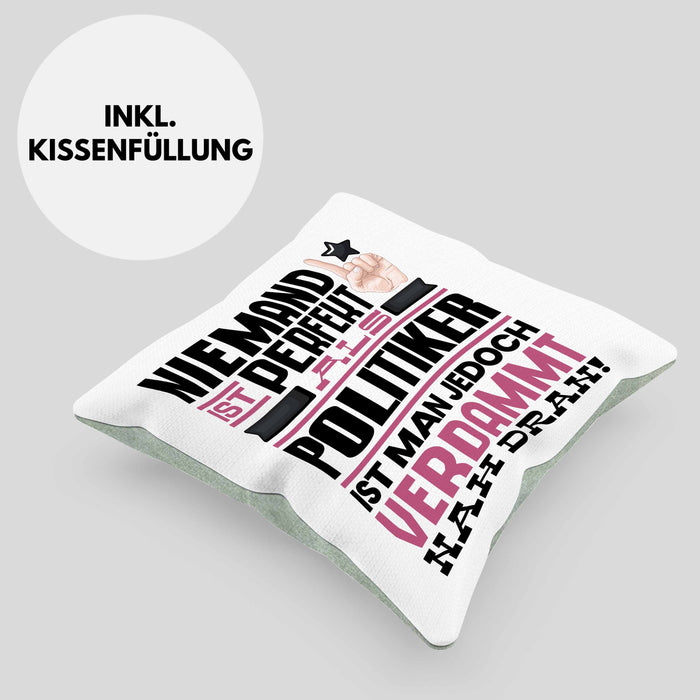 Politiker Geschenk Kissen mit Füllung 40x40 Lustige Geschenkidee für Politiker Geburtstag Niemand Ist Perfekt Aber Als Politiker Ist Man Nah Dran (Grau) Grün Trendation