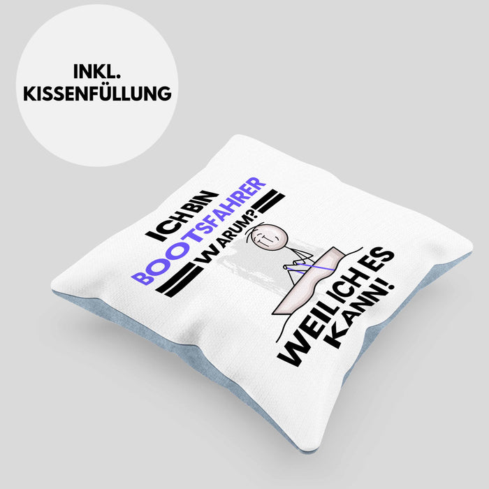 Bootsfahrer Geschenk Kissen mit Füllung 40x40 Lustiger Spruch Ich Bin Bootsfahrer Warum Weil Ich Es Kann Geschenkidee Bester Bootsfahrer Geburtstag (Grau) Blau Trendation