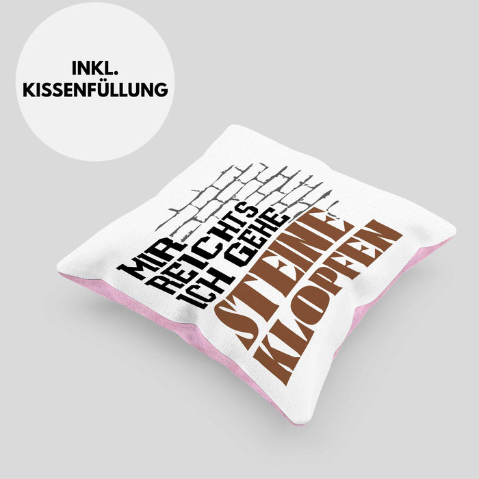 Steinmetz Kissen mit Füllung 40x40 Geschenk Spruch Geschenkidee Mir Reichts Ich Gehe Steine Klopfen (Grau) Rosa Trendation