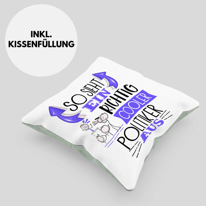 Politiker Kissen mit Füllung 40x40 Geschenk So Sieht Ein RIchtig Cooler Politiker Aus Geschenkidee Lustiger Spruch Geburtstag (Grau) Grün Trendation