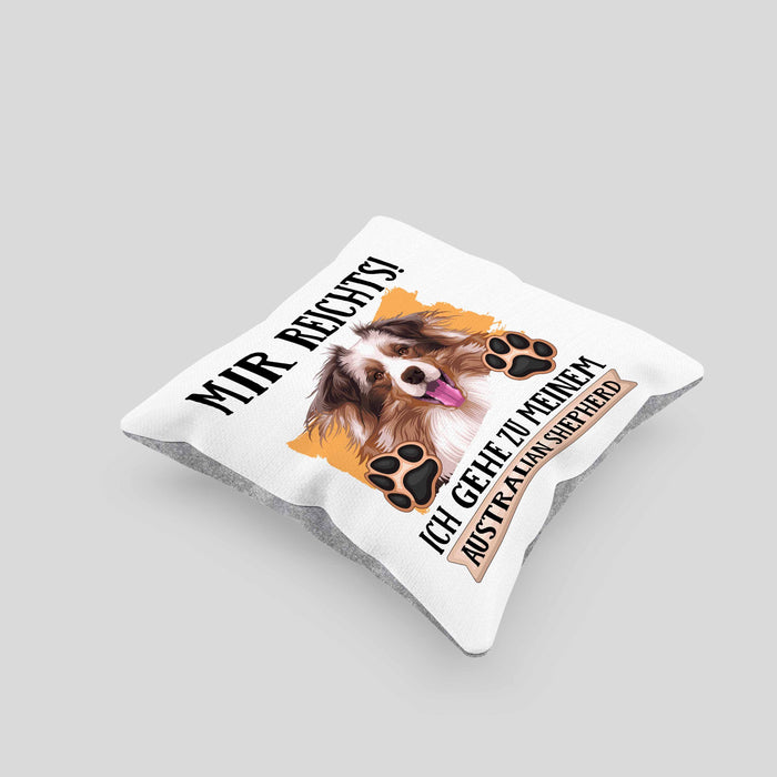 Australian Shepherd Besitzer Kissen mit Füllung 40x40 Geschenk Lustiger Spruch Geschenkidee Mir Reichts Ich Geh Zu Meinem Australian Shepherd (Grau) Grau Trendation
