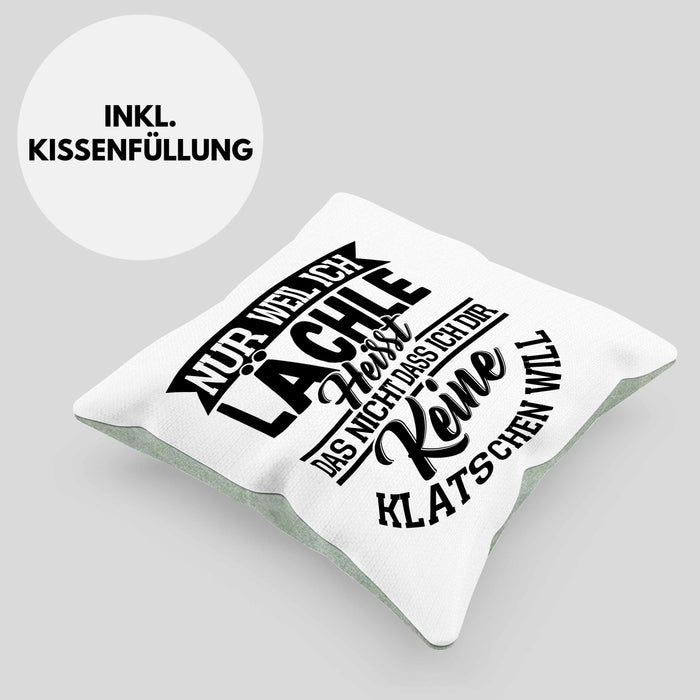 Sarkastischer Spruch Kissen mit Füllung 40x40 Geschenk für Frauen Nur Weil Ich Lächle Heißt Das Nicht Dass Ich Dir Keine Klatschen Will (Grau) Grün Trendation