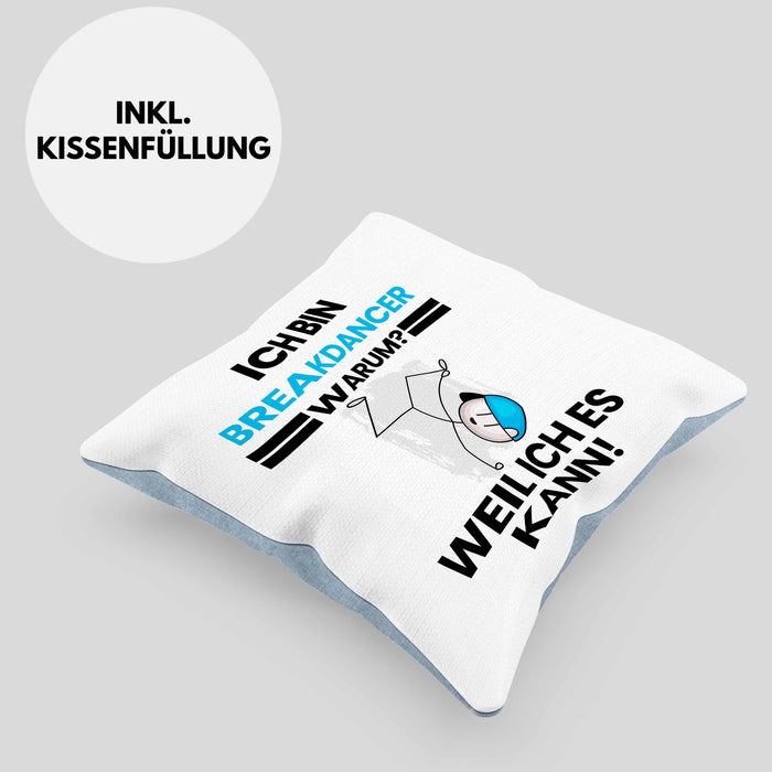 Breakdancer Geschenk Kissen mit Füllung 40x40 Lustiger Spruch Ich Bin Breakdancer Warum Weil Ich Es Kann Geschenkidee Bester Breakdancer Geburtstag (Grau) Blau Trendation