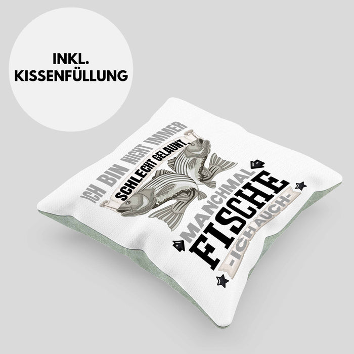 Fischen Angler Geschenk Kissen mit Füllung 40x40 Ich Bin Nicht immer Schlecht Gelaunt Angler Fischer (Grau) Grün Trendation