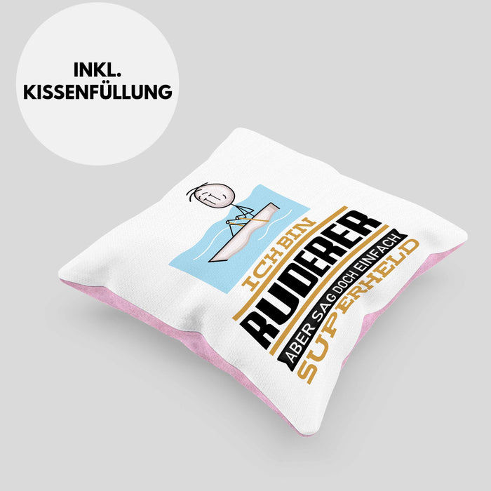 Ruderer Geschenk Kissen mit Füllung 40x40 Ich Bin Ruderer Aber Sag Doch Einfach Superheld Lustige Geschenkdiee für Ruderer (Grau) Rosa Trendation