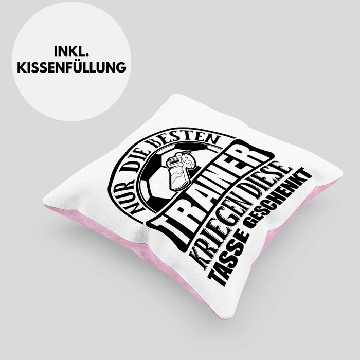 Trainer Geschenk Kissen mit Füllung 40x40 Nur Die Besten Trainer Kriegen Diese Kissen mit Füllung 40x40 Geschenkt Fußball Basketball Eis-Hockey Trainer Geschenkidee (Grau) Rosa Trendation