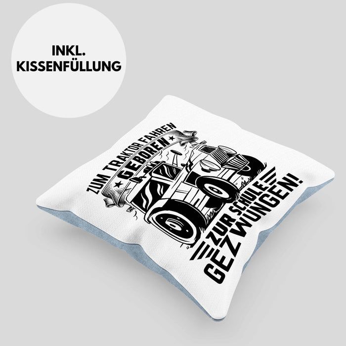 Traktor Fahren Geschenk Kissen mit Füllung 40x40 für Bauer Landwirt Zum Traktor Fahren Geboren Zur Schule Gezwungen (Grau) Blau Trendation