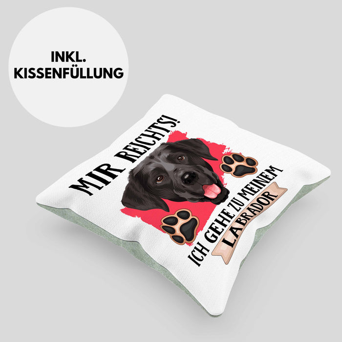 Labrador Besitzer Kissen mit Füllung 40x40 Geschenk Lustiger Spruch Geschenkidee Mir Reichts Ich Geh Zu Meinem Labrador (Grau) Grün Trendation