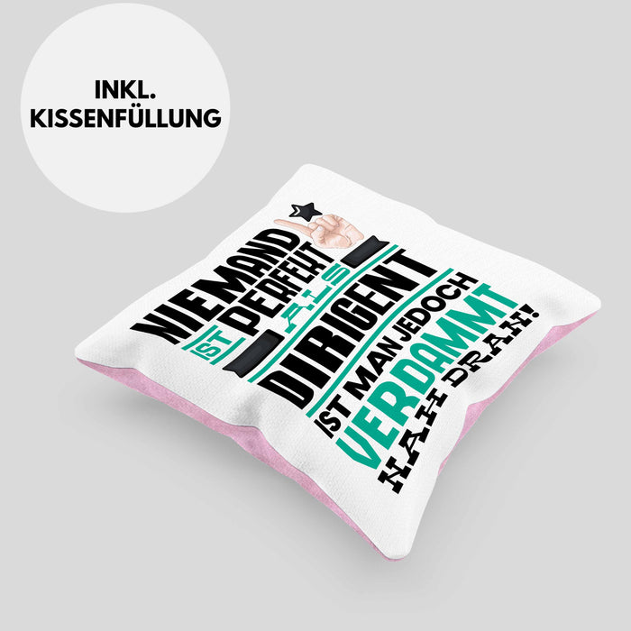 Dirigent Geschenk Kissen mit Füllung 40x40 Lustige Geschenkidee für Dirigent Geburtstag Niemand Ist Perfekt Aber Als Dirigent Ist Man Nah Dran (Grau) Rosa Trendation