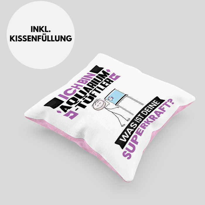 Aquarium-Tüftler Kissen mit Füllung 40x40 Geschenk für Aquarium-Tüftler Geburtstag Lustiger Spruch Was Ist Deine Superkraft (Grau) Rosa Trendation
