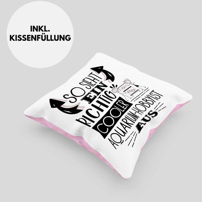 Aquarium-Hobbyist Kissen mit Füllung 40x40 So Sieht Ein Richtig Cooler Aquarium-Hobbyist Aus Geschenk Lustiger Spruch Geschenkidee (Grau) Rosa Trendation