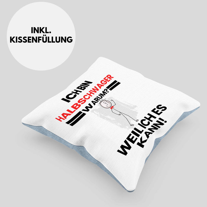 Halbschwager Geschenk Kissen mit Füllung 40x40 Lustiger Spruch Ich Bin Halbschwager Warum Weil Ich Es Kann Geschenkidee Bester Halbschwager Geburtstag (Grau) Blau Trendation
