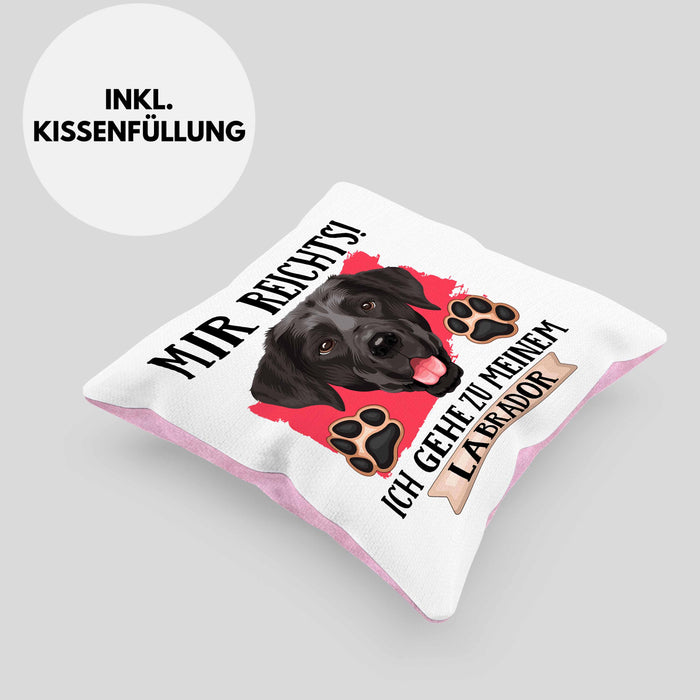 Labrador Besitzer Kissen mit Füllung 40x40 Geschenk Lustiger Spruch Geschenkidee Mir Reichts Ich Geh Zu Meinem Labrador (Grau) Rosa Trendation