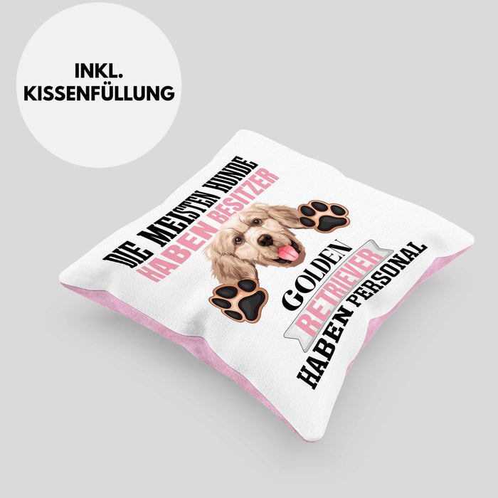 Golden Retriever Besitzer Kissen mit Füllung 40x40 Geschenk Lustiger Spruch Geschenkidee Besitzerin Golden Retriever Haben Personal (Grau) Rosa Trendation