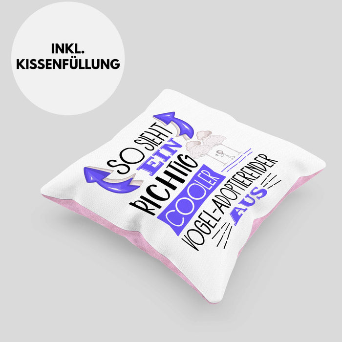 Vogel-Adoptierender Kissen mit Füllung 40x40 So Sieht Ein Richtig Cooler Vogel-Adoptierender Aus Geschenk Lustiger Spruch Geschenkidee (Grau) Rosa Trendation