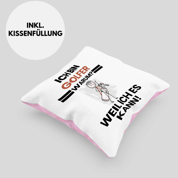 Golfer Geschenk Kissen mit Füllung 40x40 Lustiger Spruch Ich Bin Golfer Warum Weil Ich Es Kann Geschenkidee Bester Golfer Geburtstag (Grau) Rosa Trendation
