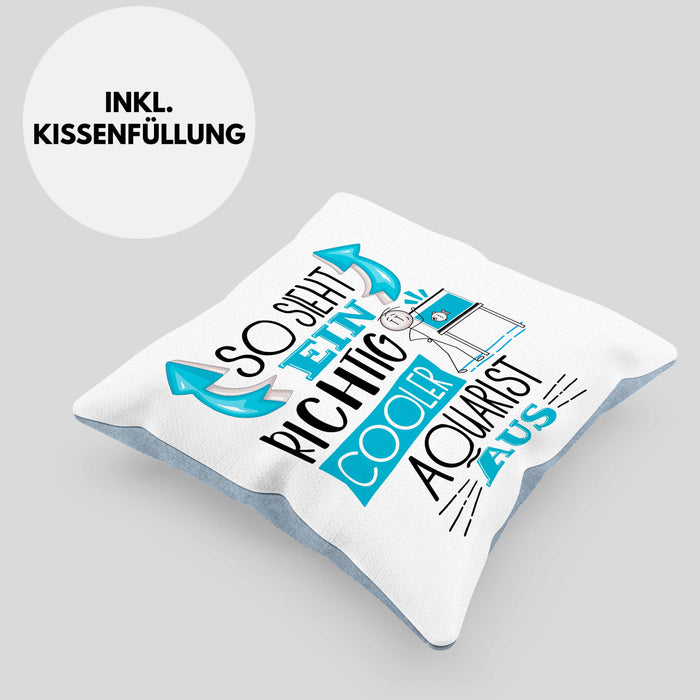 Aquarist Kissen mit Füllung 40x40 So Sieht Ein Richtig Cooler Aquarist Aus Geschenk Lustiger Spruch Geschenkidee (Grau) Blau Trendation