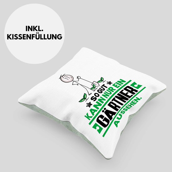 Gärtner Geschenk Kissen mit Füllung 40x40 So Gut Kann Nur Ein Gärtner Aussehen Geschenkidee (Grau) Grün Trendation
