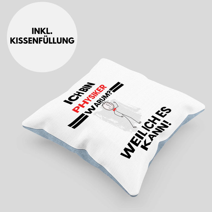 Physiker Geschenk Kissen mit Füllung 40x40 Lustiger Spruch Ich Bin Physiker Warum Weil Ich Es Kann Geschenkidee Bester Physiker Geburtstag (Grau) Blau Trendation
