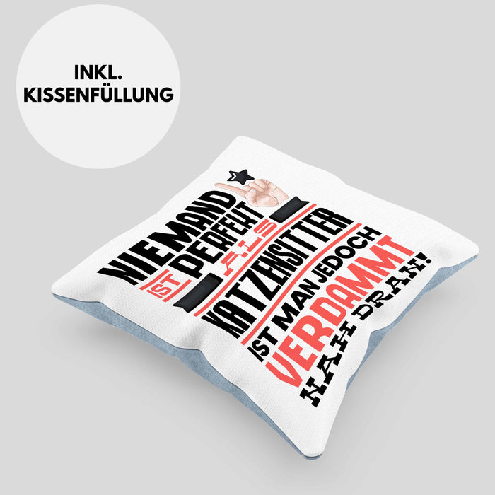 Katzensitter Geschenk Kissen mit Füllung 40x40 Lustige Geschenkidee für Katzensitter Geburtstag Niemand Ist Perfekt Aber Als Katzensitter Ist Man Nah Dran (Grau) Blau Trendation
