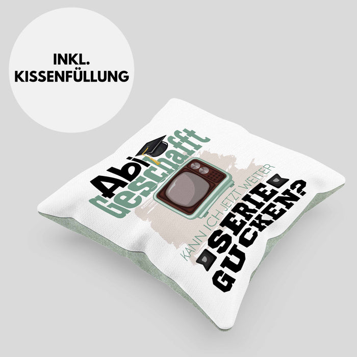 Abi Geschafft Abitur Prüfung Bestanden Kissen mit Füllung 40x40 Geschenk Kann Ich Jetzt Weiter Serie Gucken Serienjunkie Geschenkidee (Grau) Grün Trendation