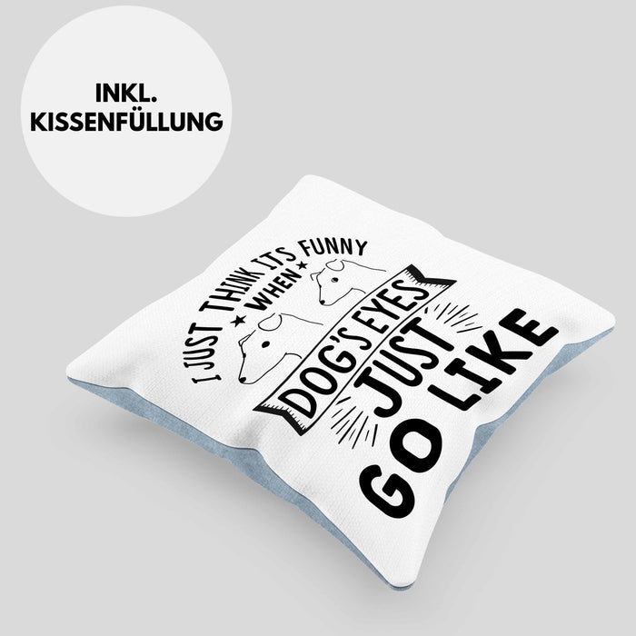 Lustige Hunde Meme Kissen mit Füllung 40x40 Geschenk Spruch Hundeliebhaber Hundebesitzer Geschenkidee When Dogs Eyes Goes Like (Grau) Blau Trendation