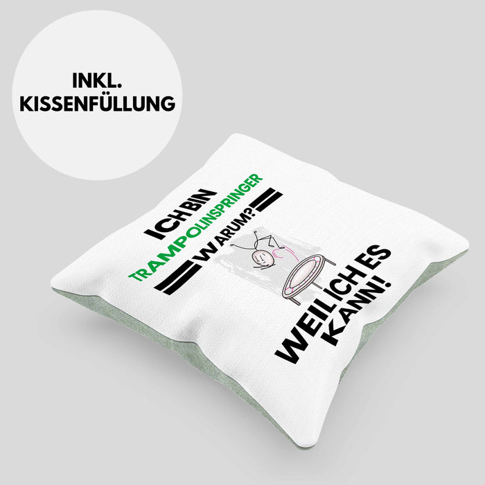 Trampolinspringer Geschenk Kissen mit Füllung 40x40 Lustiger Spruch Ich Bin Trampolinspringer Warum Weil Ich Es Kann Geschenkidee Bester Trampolinspringer Geburtstag (Grau) Grün Trendation