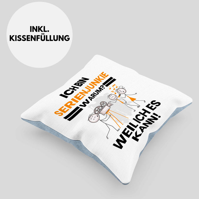 Serienjunkie Geschenk Kissen mit Füllung 40x40 Lustiger Spruch Ich Bin Serienjunkie Warum Weil Ich Es Kann Geschenkidee Bester Serienjunkie Geburtstag (Grau) Blau Trendation