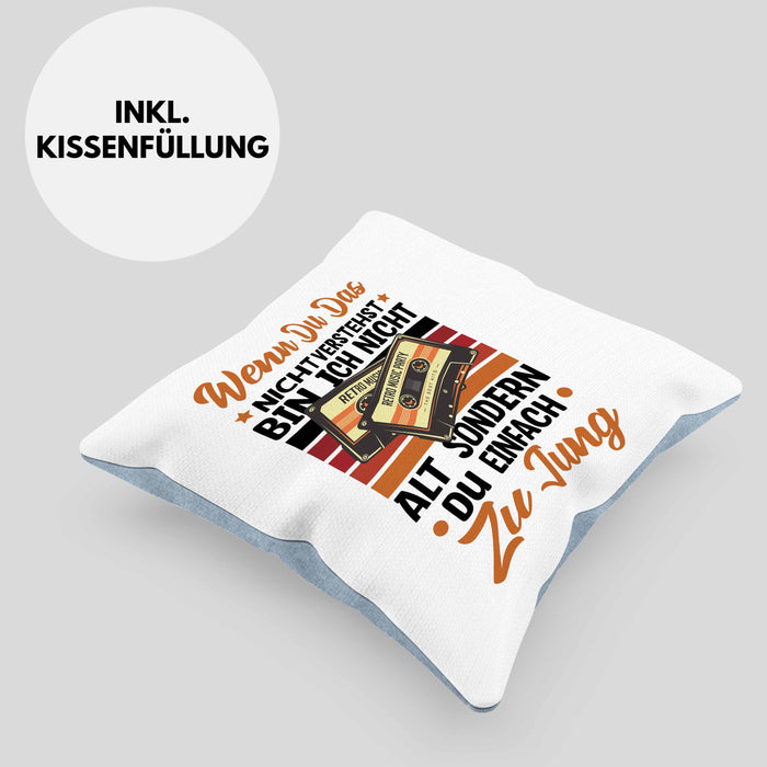 Nostalgie Kissen mit Füllung 40x40 Geschenk Kasetten Wenn Du Das Nicht Verstehst Bin Ich Nicht Zu Alt Sondern Du Zu Jung (Grau) Blau Trendation